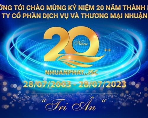 Hướng tới kỷ niệm 20 năm thành lập Công ty Dịch Vụ & Thương Mại Nhuận Phát